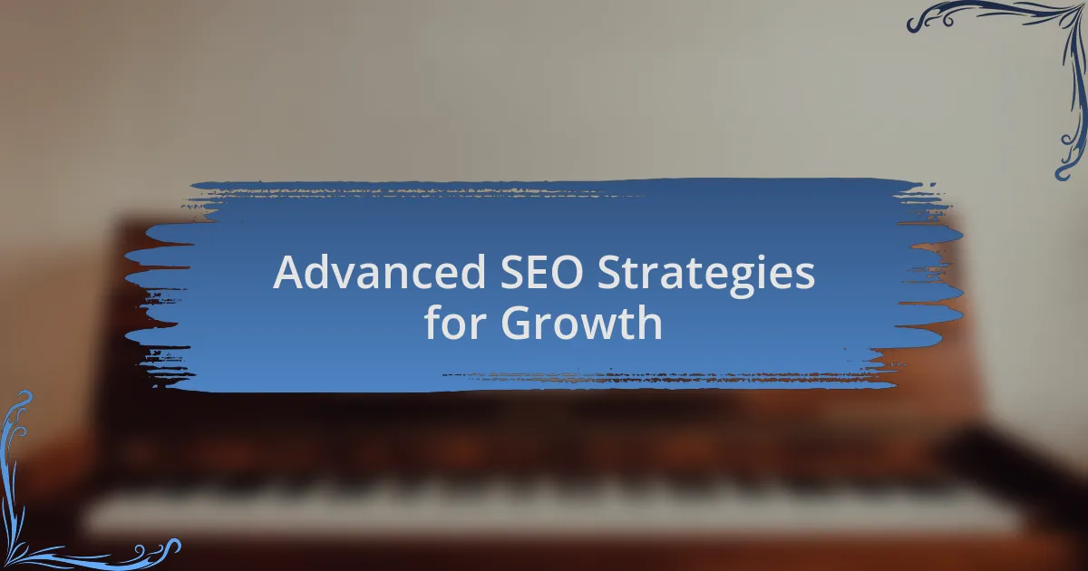 Advanced SEO Strategies for Growth