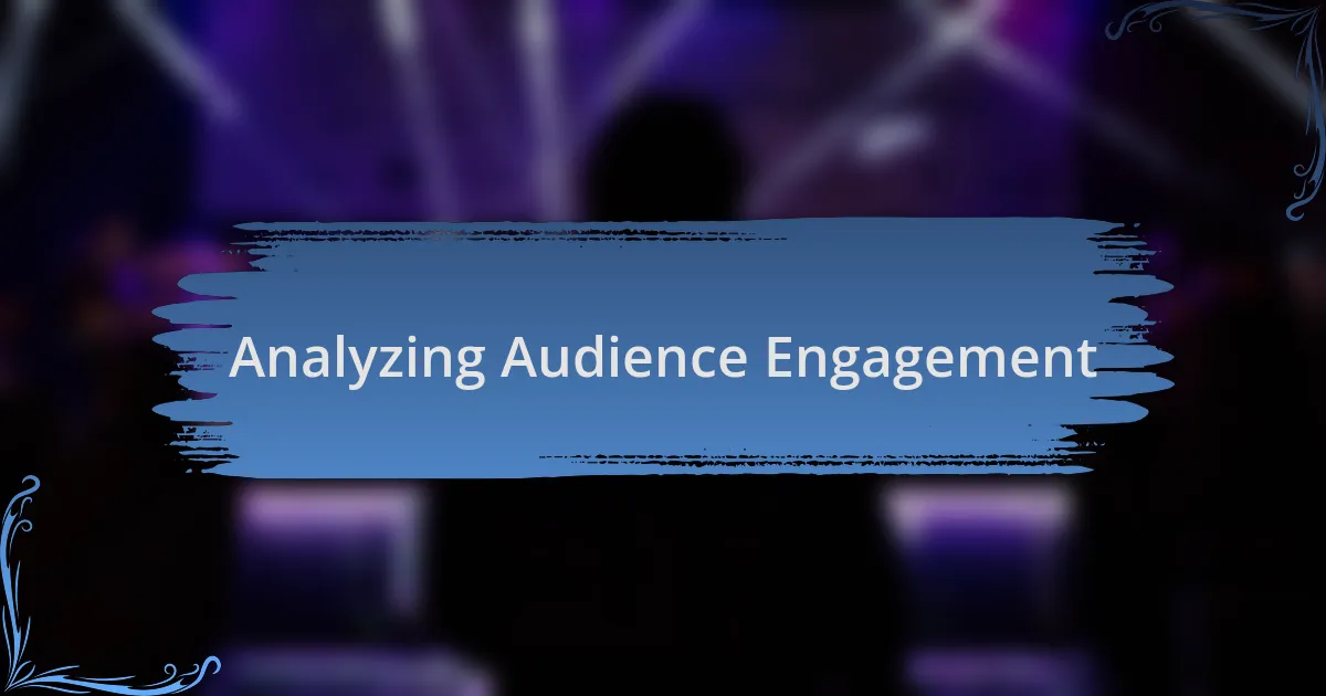 Analyzing Audience Engagement
