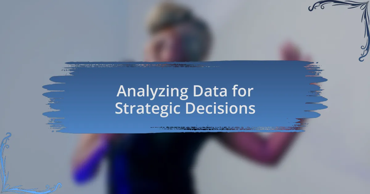 Analyzing Data for Strategic Decisions