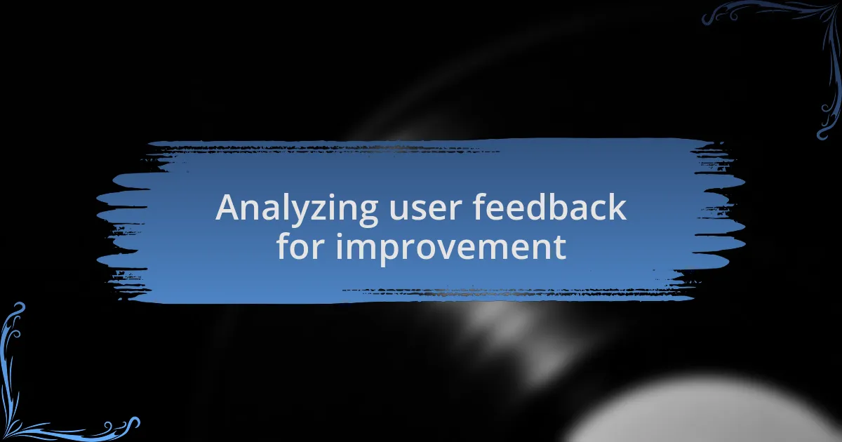 Analyzing user feedback for improvement