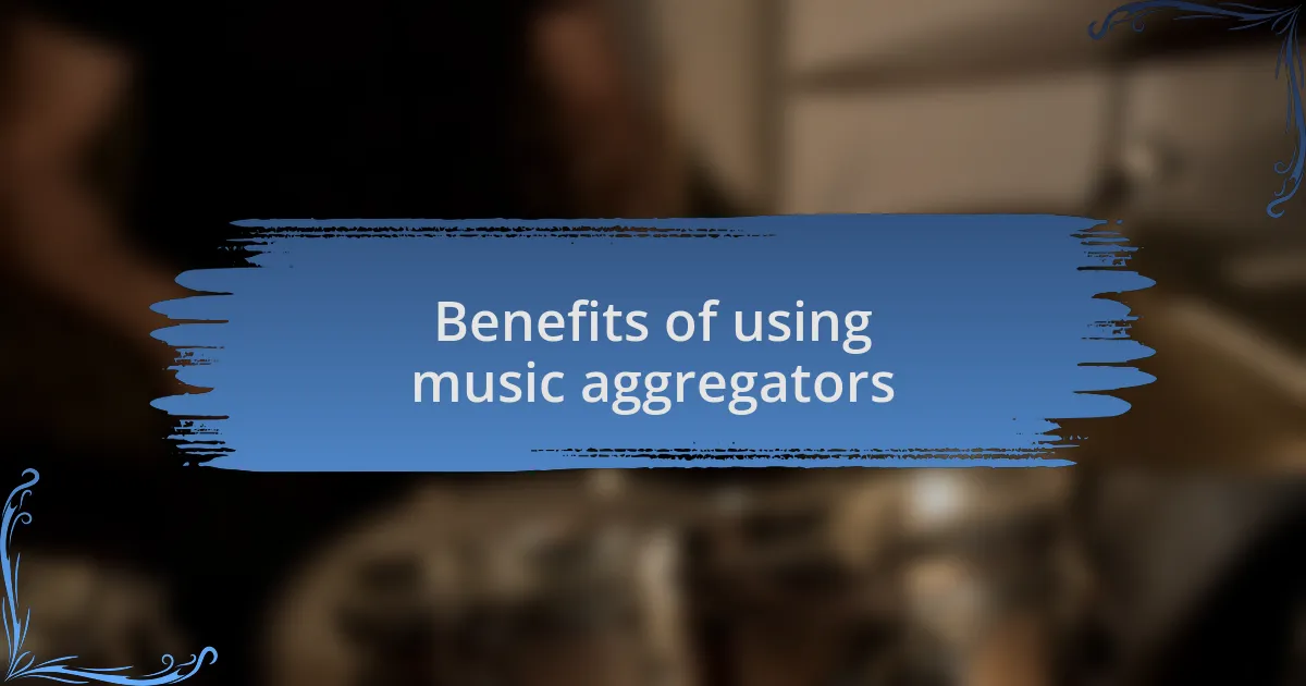 Benefits of using music aggregators