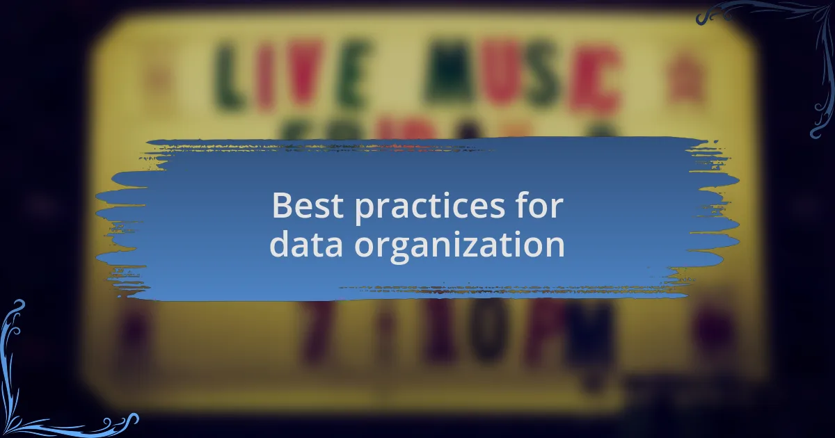 Best practices for data organization