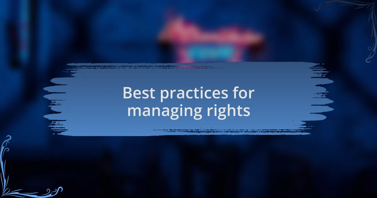 Best practices for managing rights