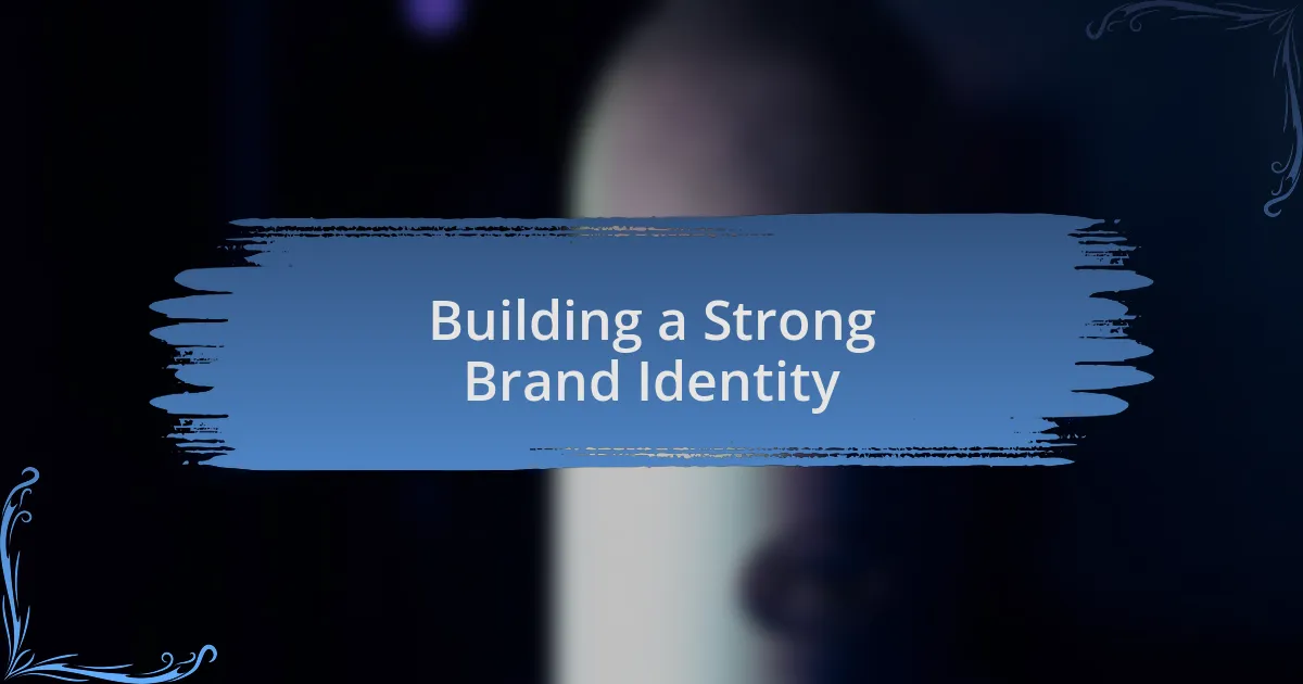 Building a Strong Brand Identity
