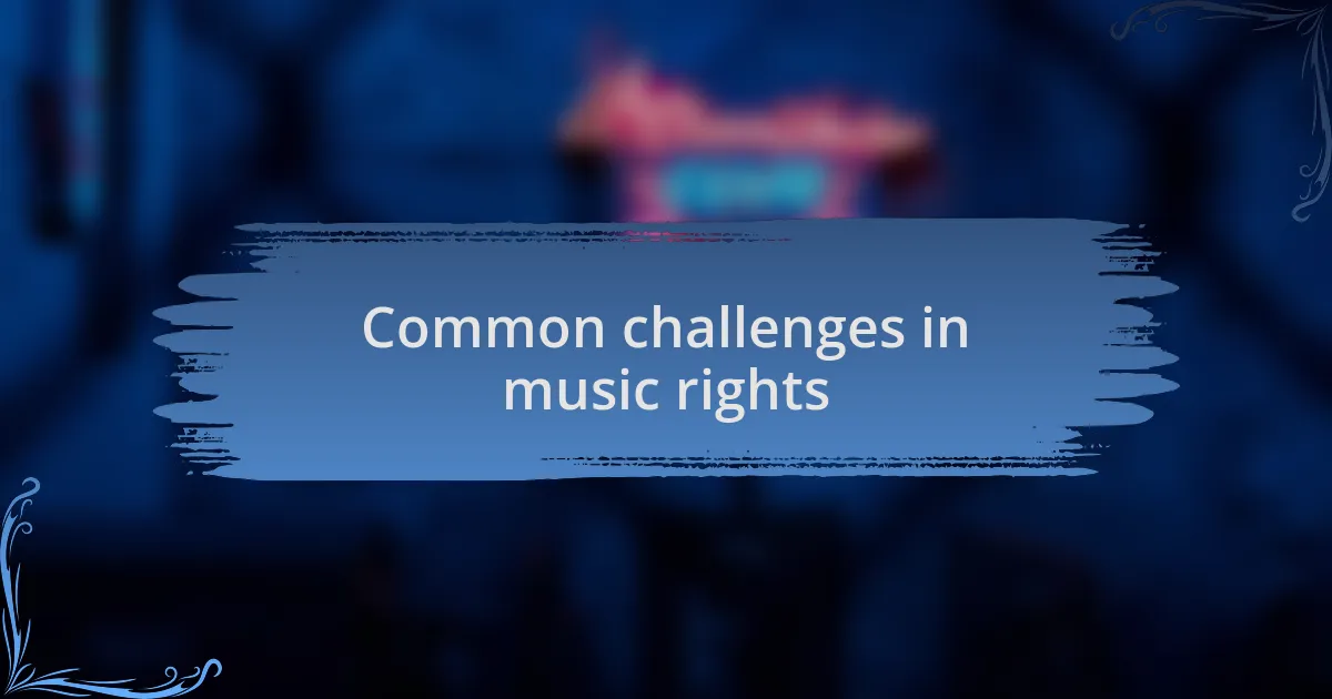 Common challenges in music rights