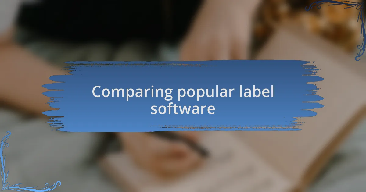 Comparing popular label software