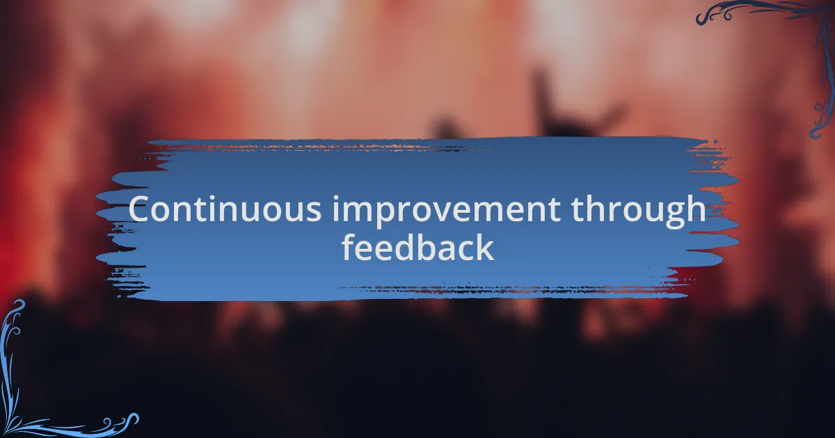 Continuous improvement through feedback
