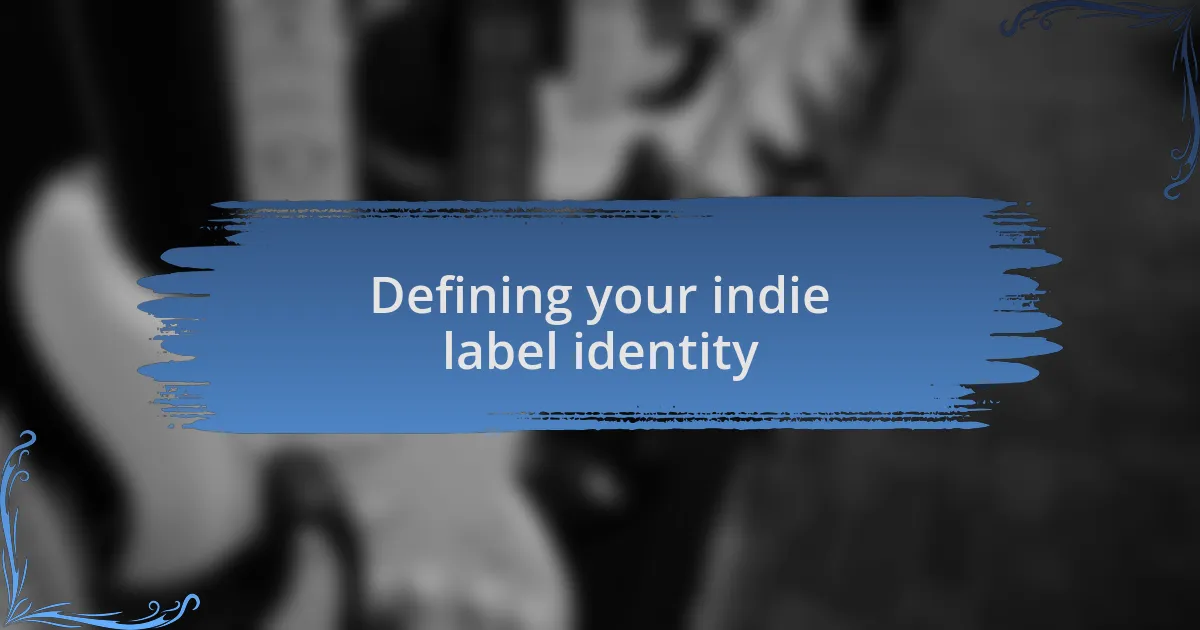 Defining your indie label identity