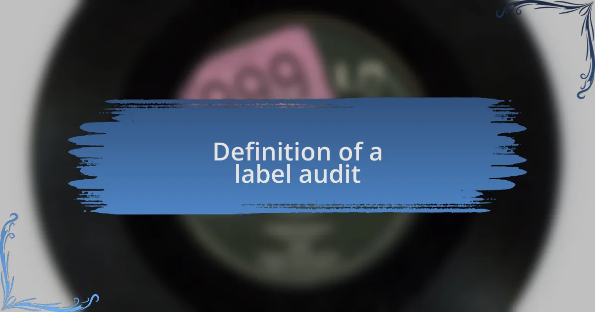 Definition of a label audit
