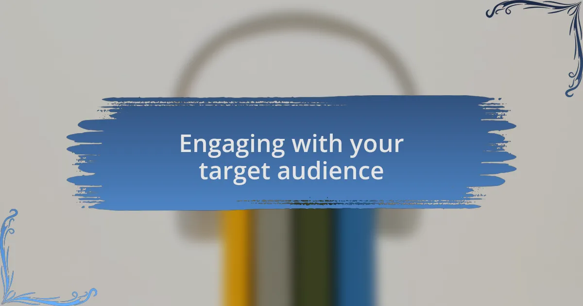 Engaging with your target audience