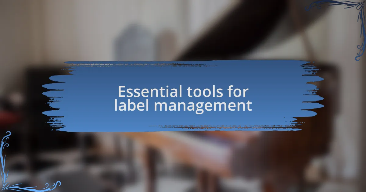 Essential tools for label management