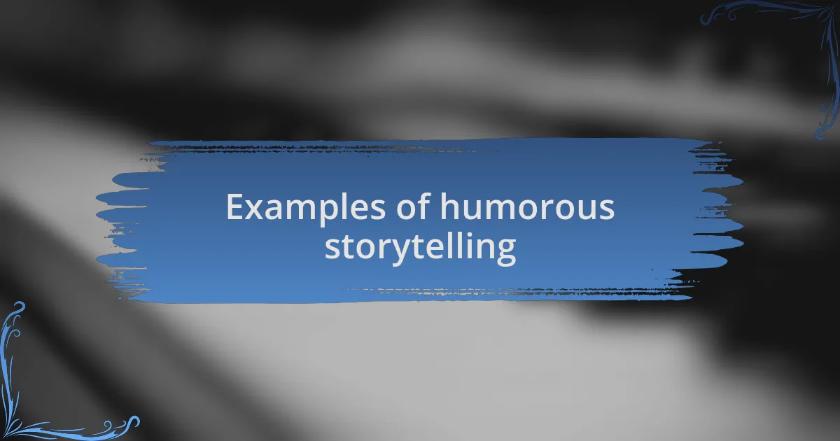 Examples of humorous storytelling