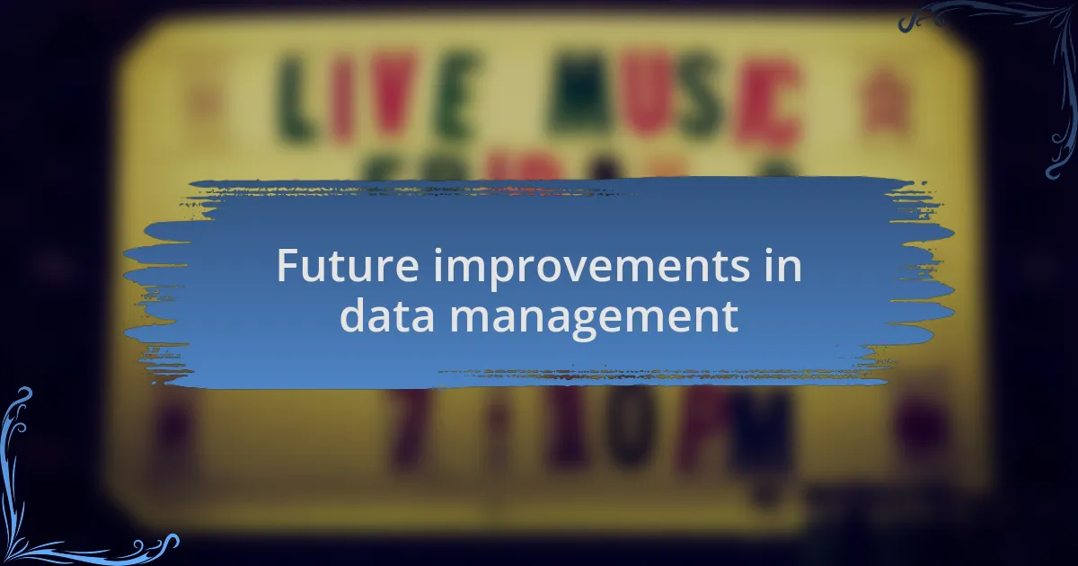 Future improvements in data management