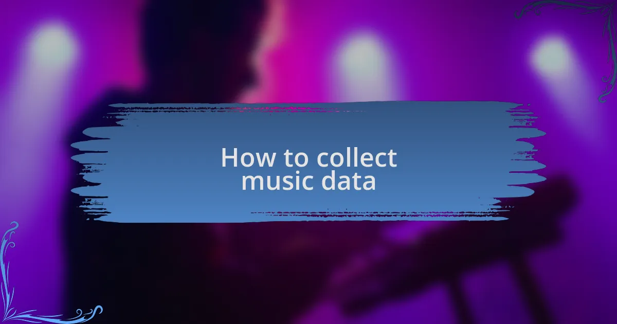 How to collect music data