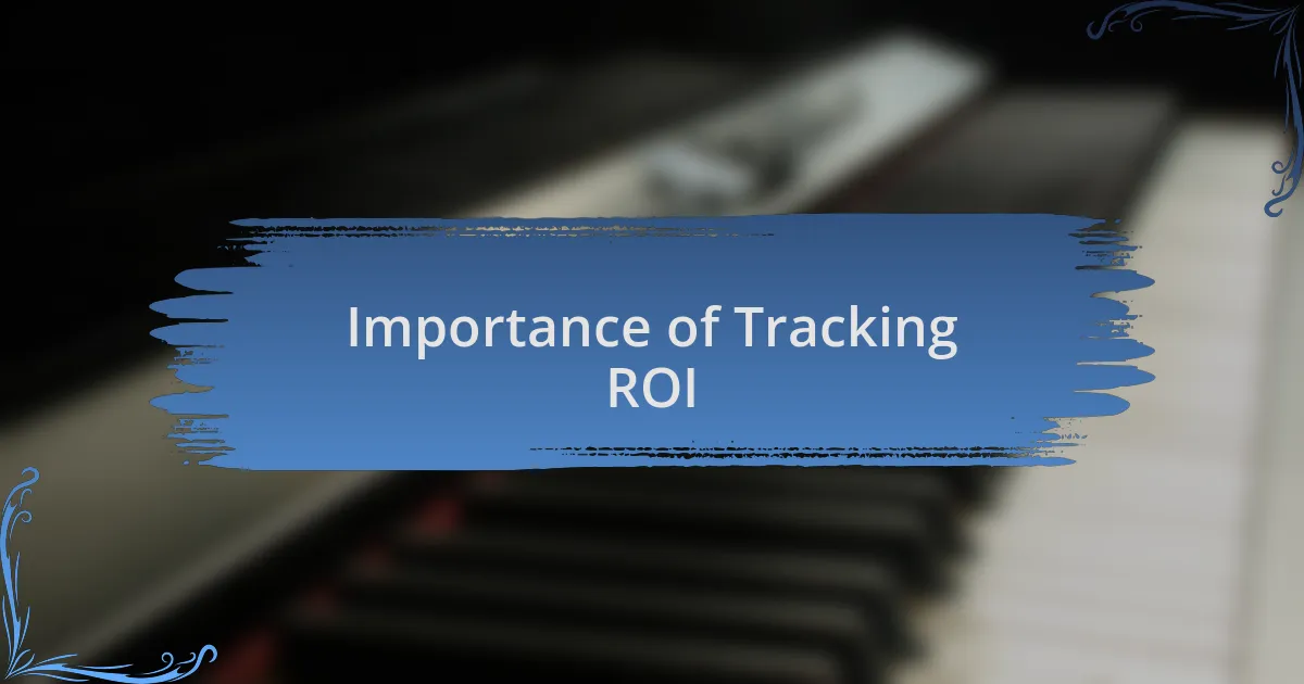 Importance of Tracking ROI