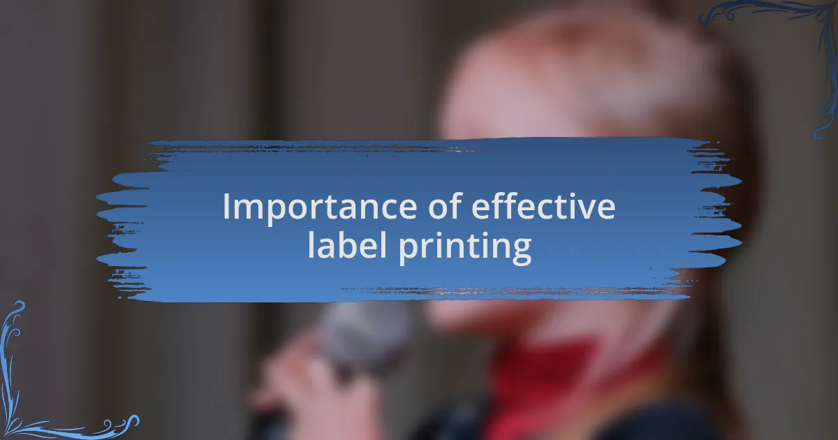 Importance of effective label printing