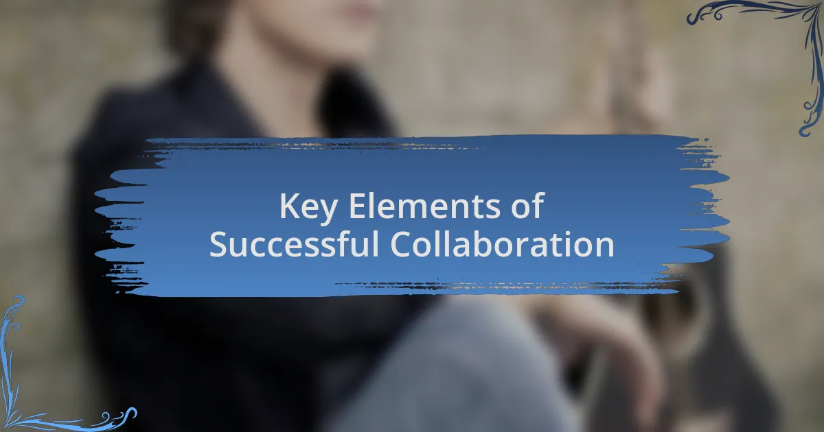 Key Elements of Successful Collaboration