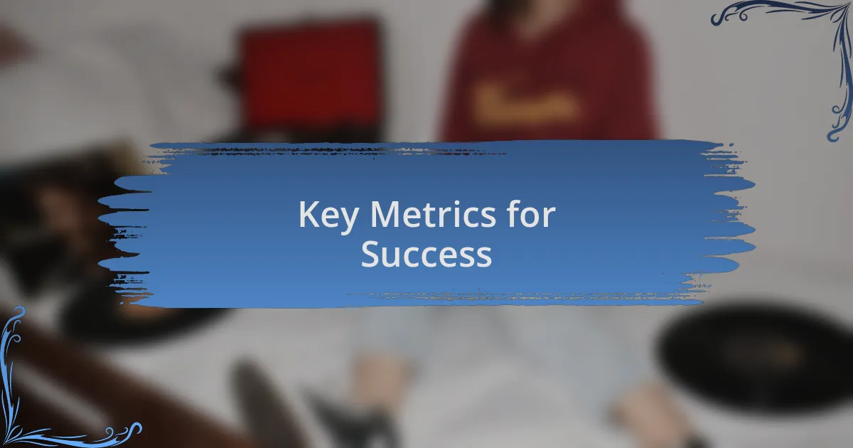 Key Metrics for Success