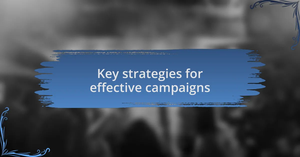 Key strategies for effective campaigns