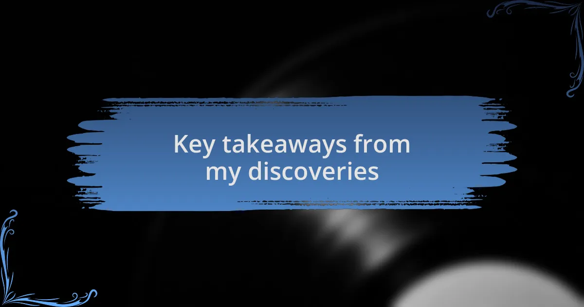 Key takeaways from my discoveries