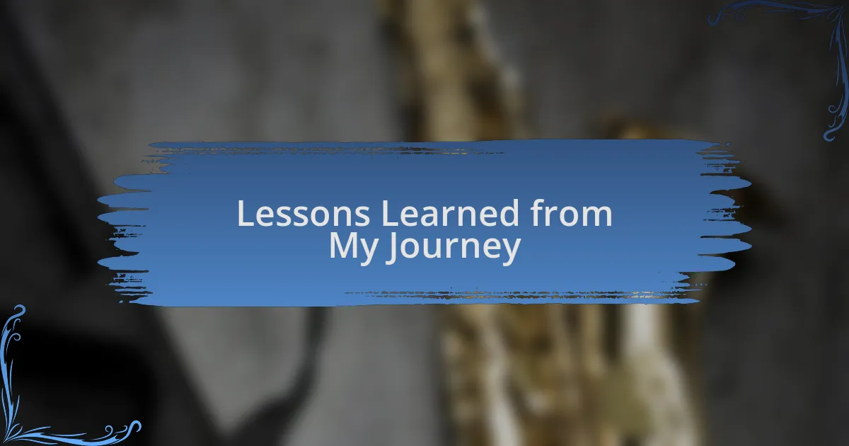 Lessons Learned from My Journey