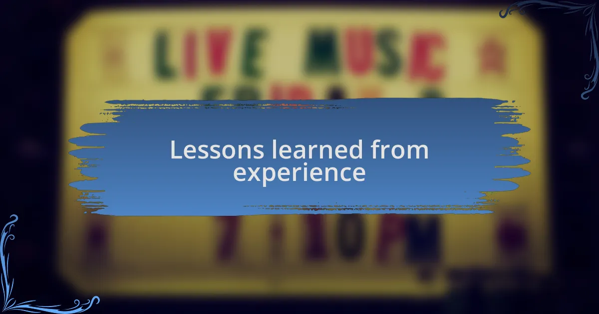 Lessons learned from experience