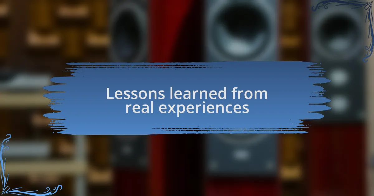 Lessons learned from real experiences