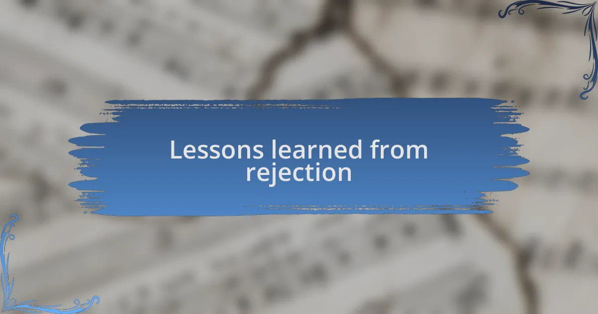 Lessons learned from rejection