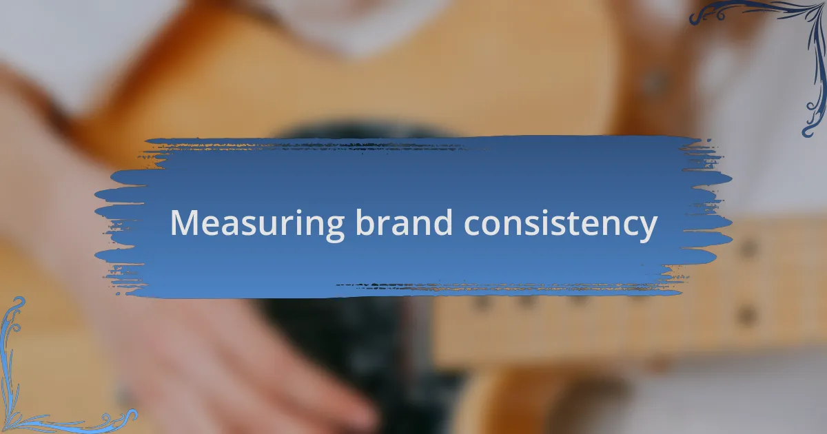 Measuring brand consistency