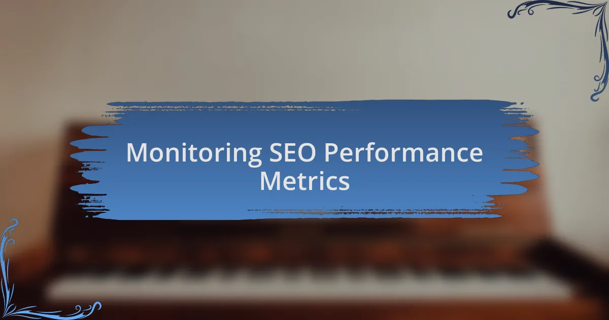 Monitoring SEO Performance Metrics