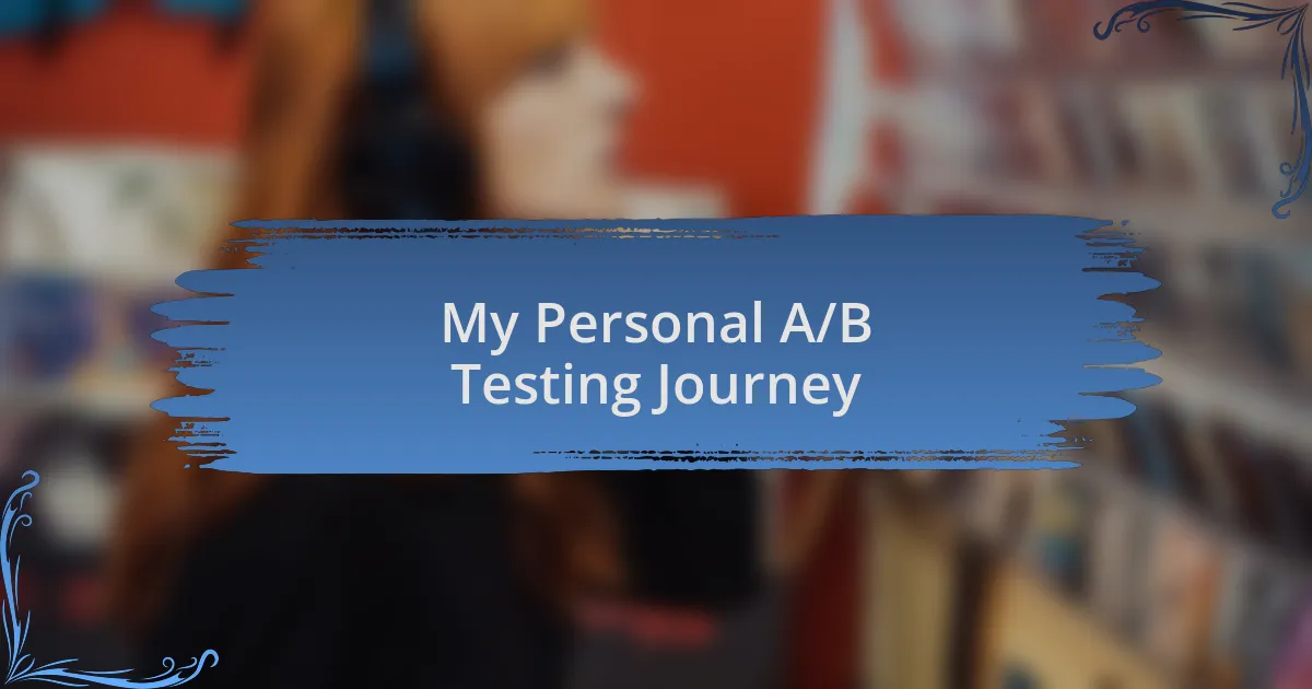 My Personal A/B Testing Journey