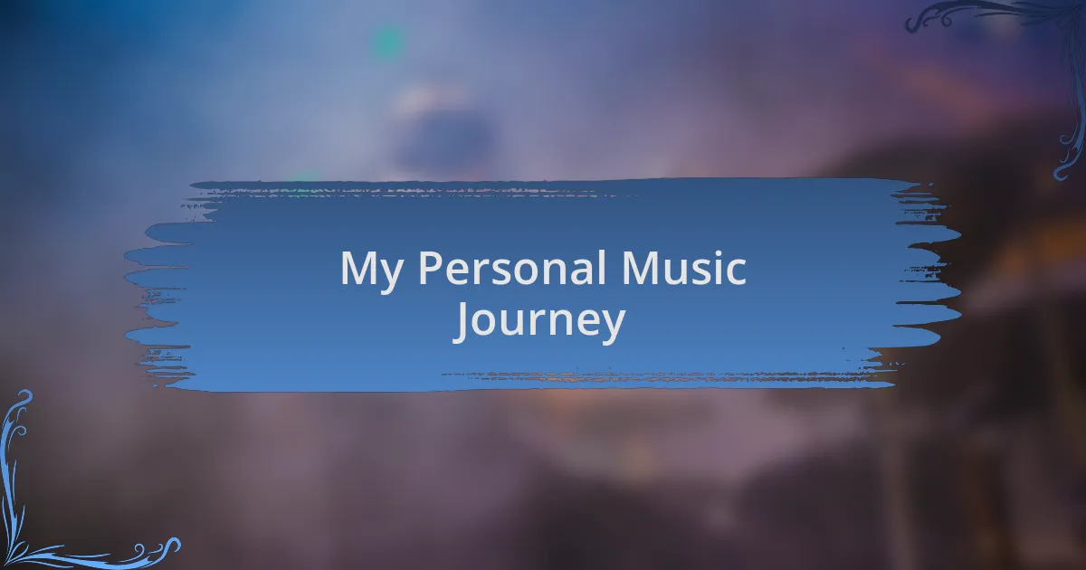 My Personal Music Journey