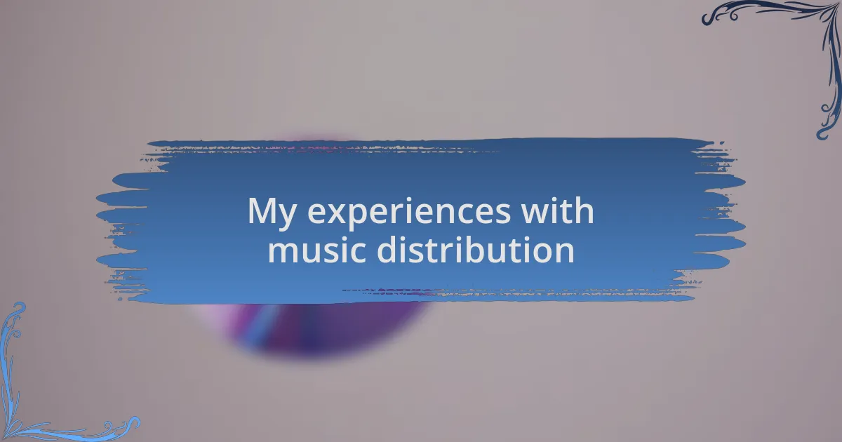 My experiences with music distribution