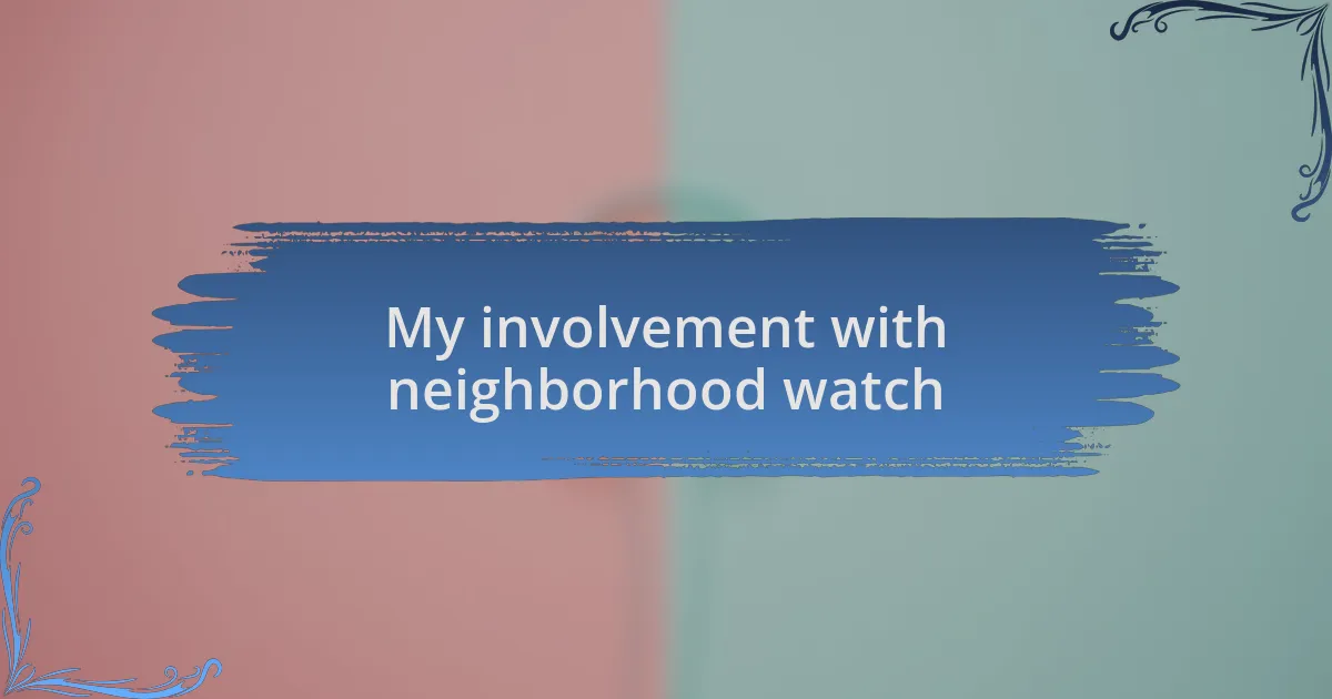 My involvement with neighborhood watch