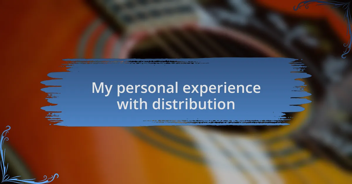 My personal experience with distribution