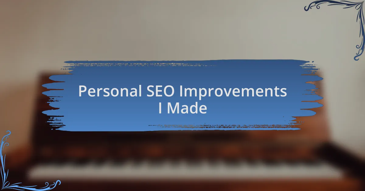 Personal SEO Improvements I Made