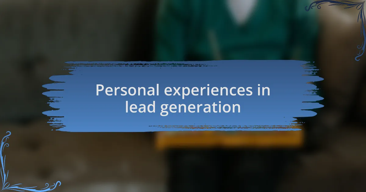 Personal experiences in lead generation