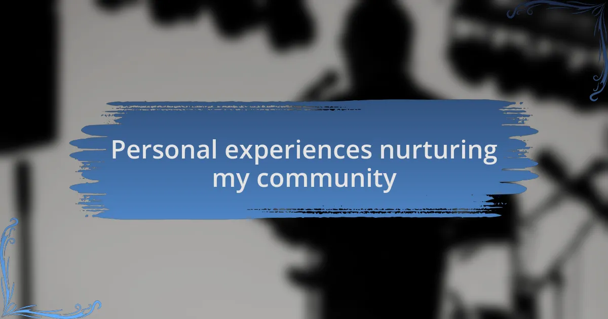 Personal experiences nurturing my community