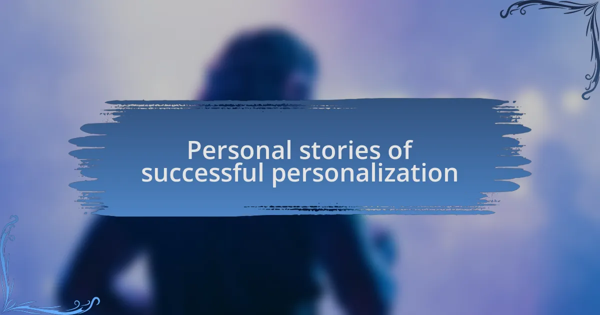 Personal stories of successful personalization