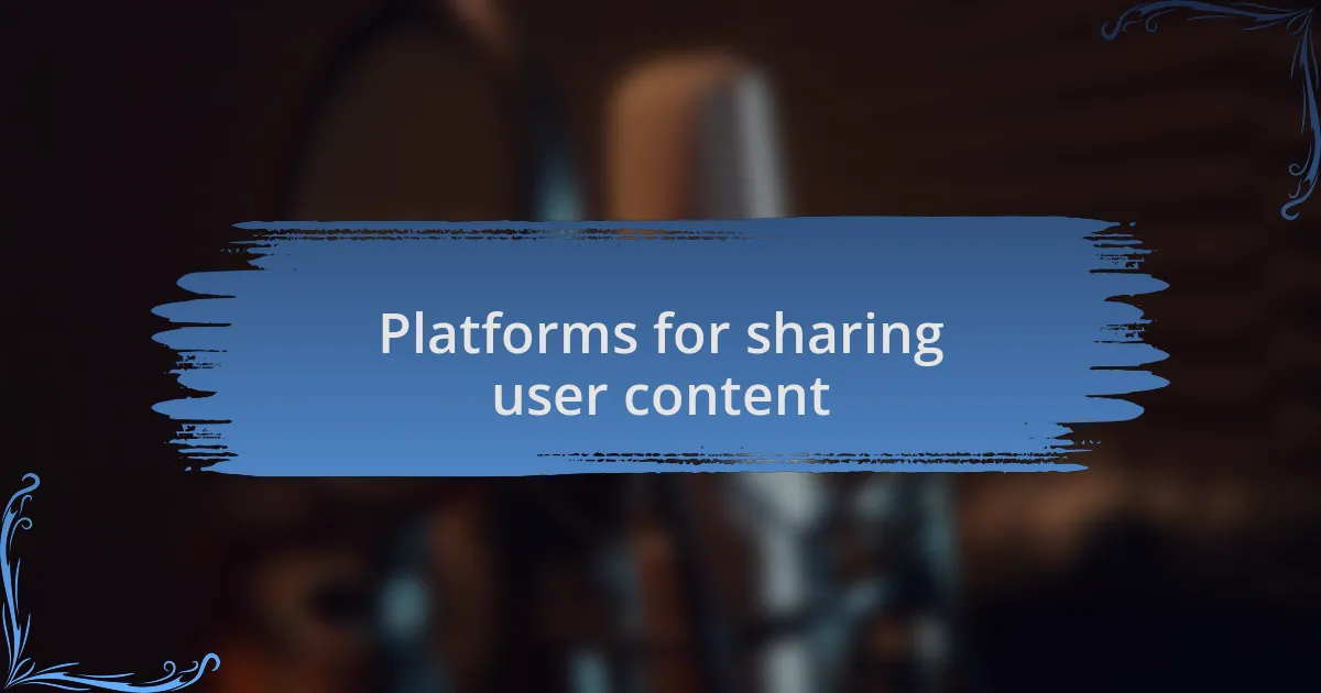 Platforms for sharing user content