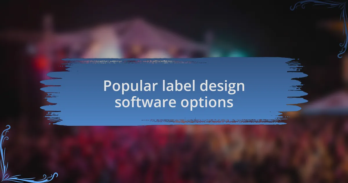 Popular label design software options