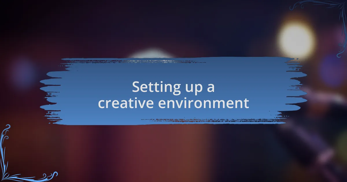 Setting up a creative environment