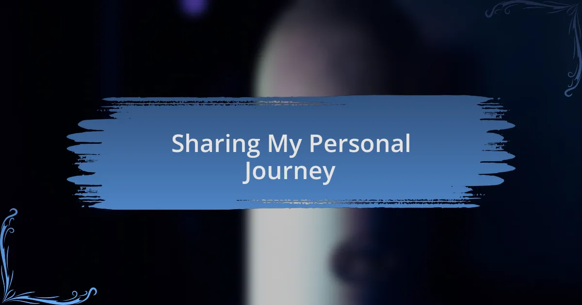 Sharing My Personal Journey