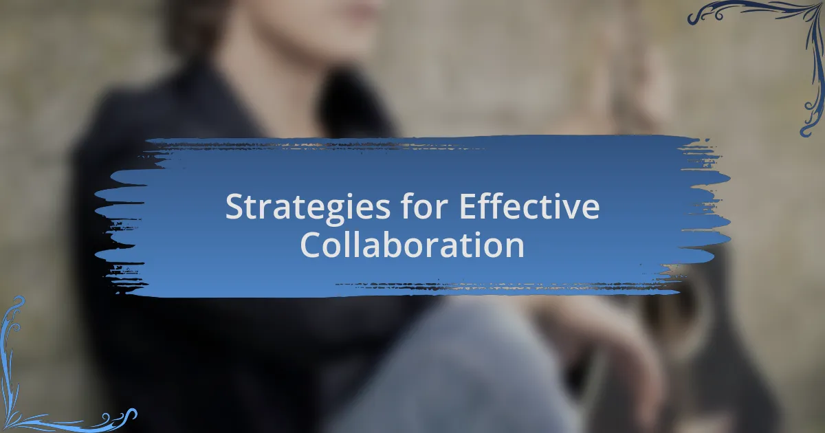 Strategies for Effective Collaboration