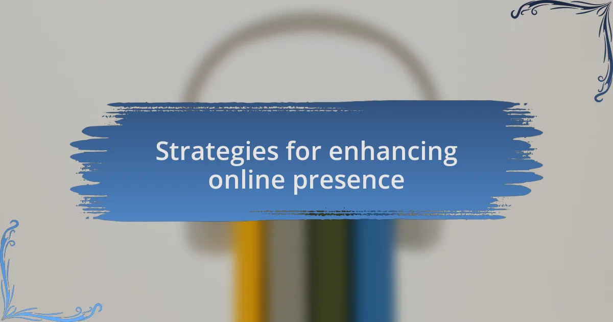 Strategies for enhancing online presence