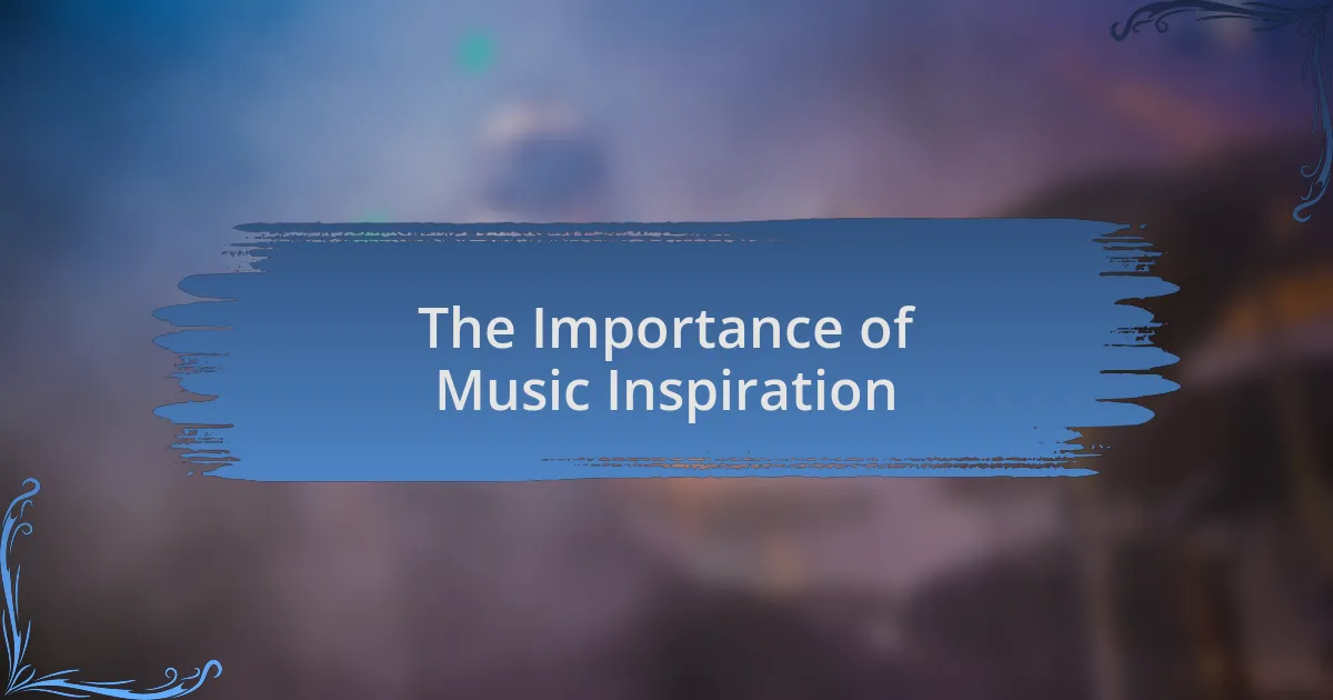 The Importance of Music Inspiration