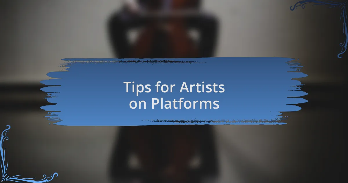 Tips for Artists on Platforms