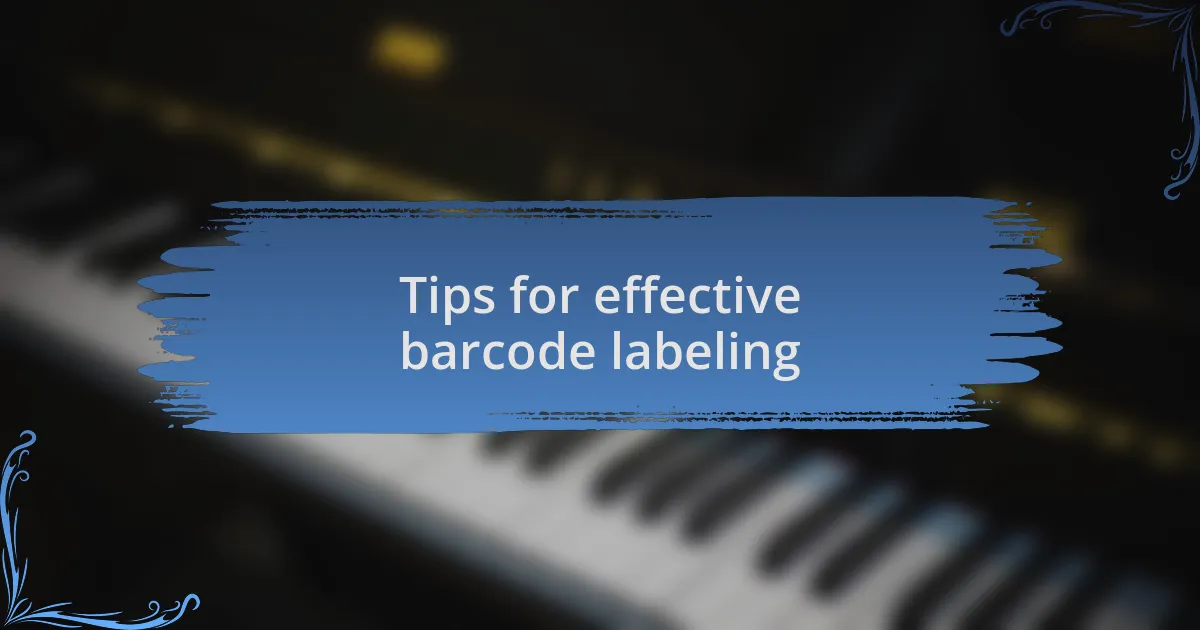 Tips for effective barcode labeling