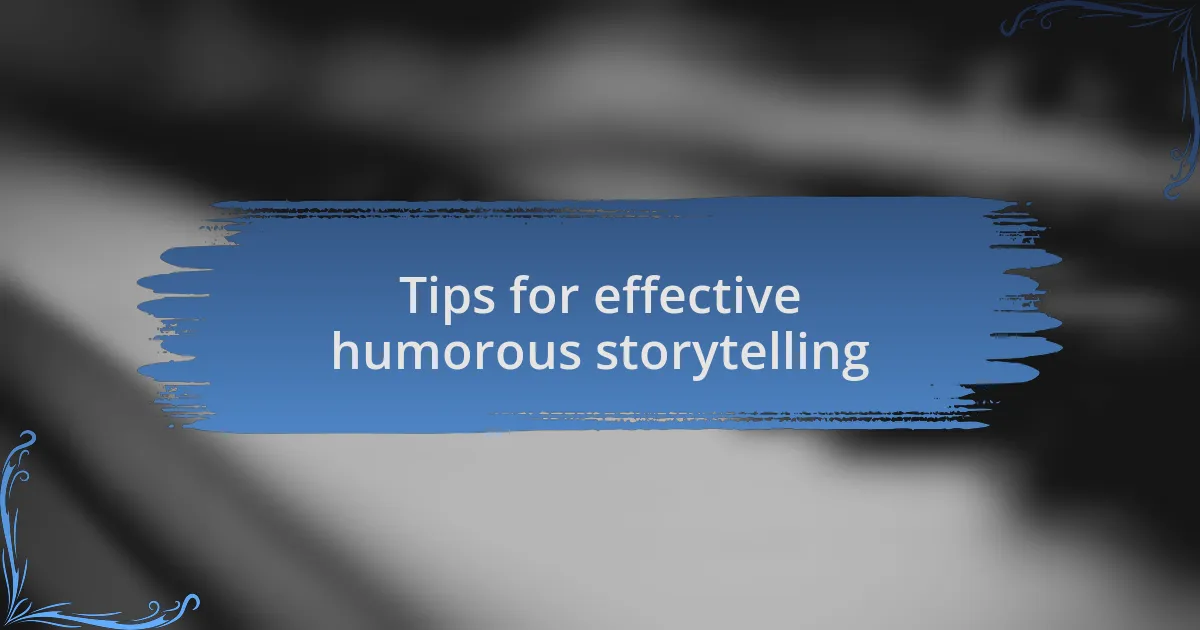 Tips for effective humorous storytelling