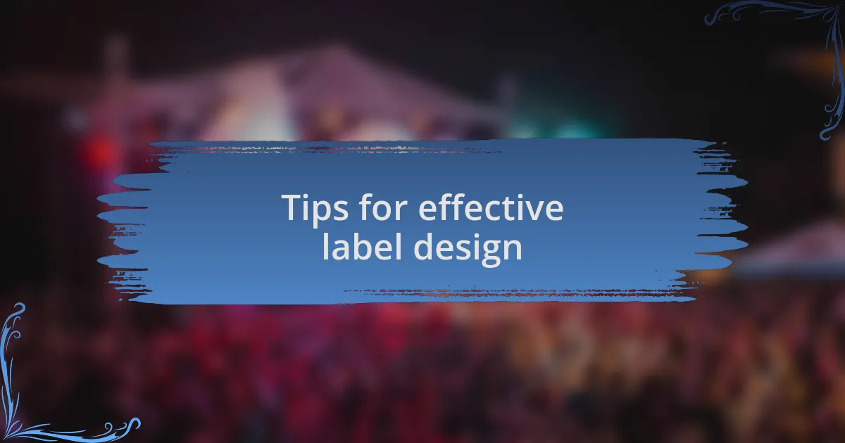 Tips for effective label design
